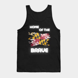 MARYLAND HOME OF THE BRAVE DESIGN Tank Top